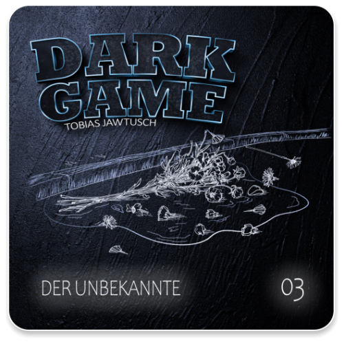 Dark Game 03 - Der Unbekannte